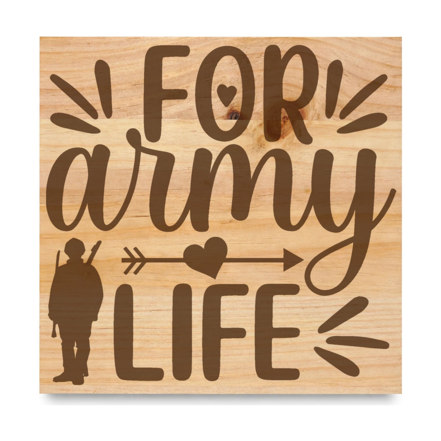 For Army Life laser engraved pine sign