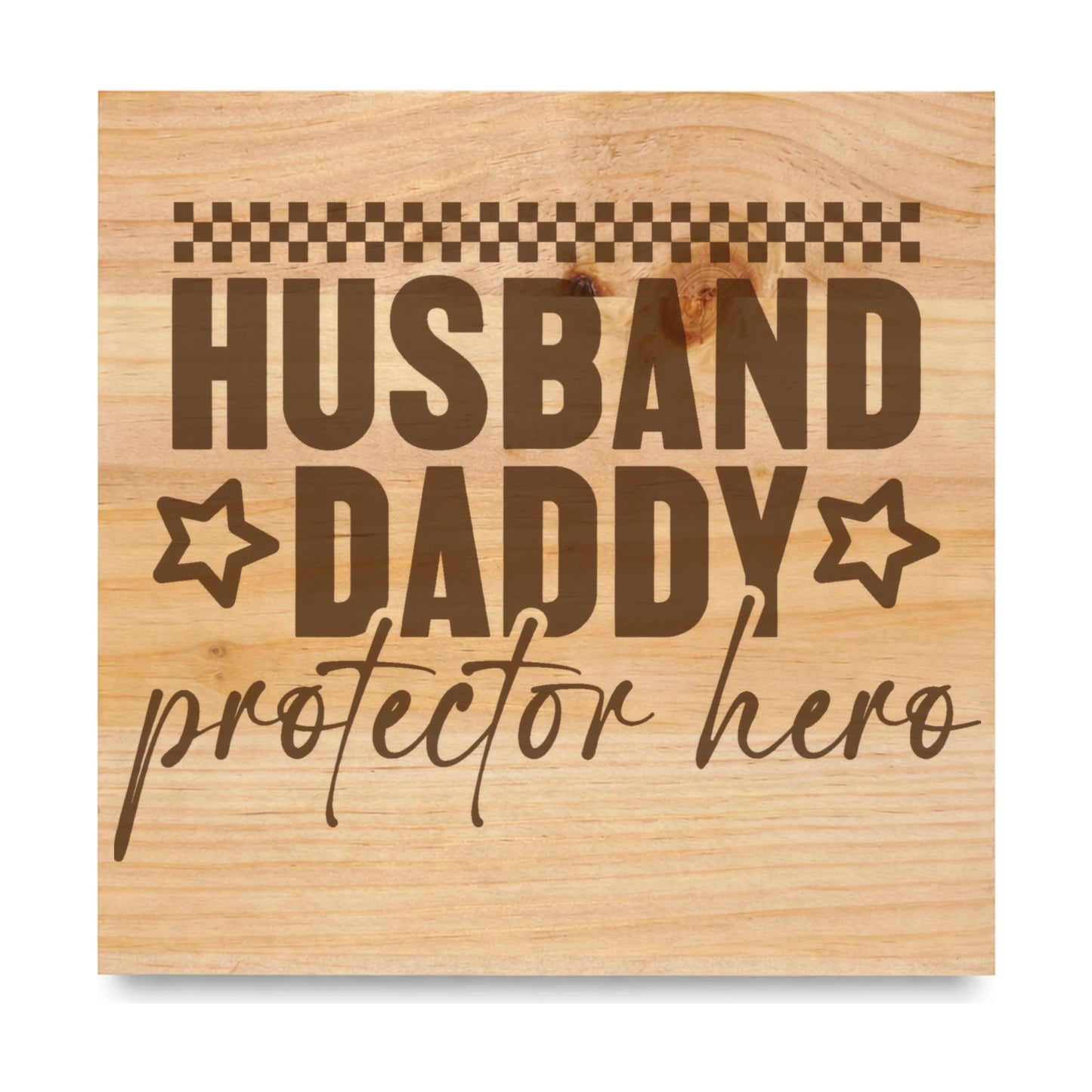 Husband Daddy Protector Hero Racing Line laser engraved pine sign