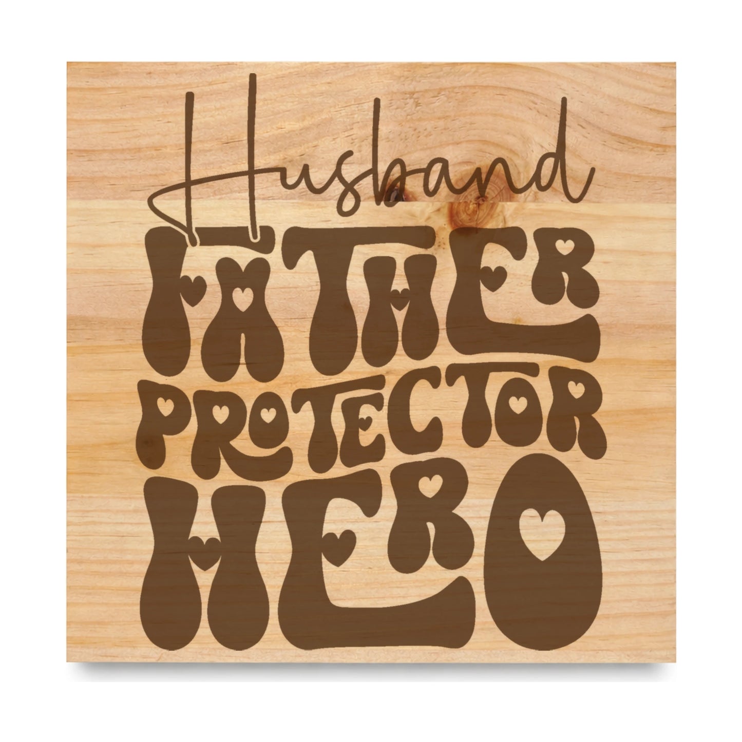 Husband Father Protector Hero laser engraved pine sign