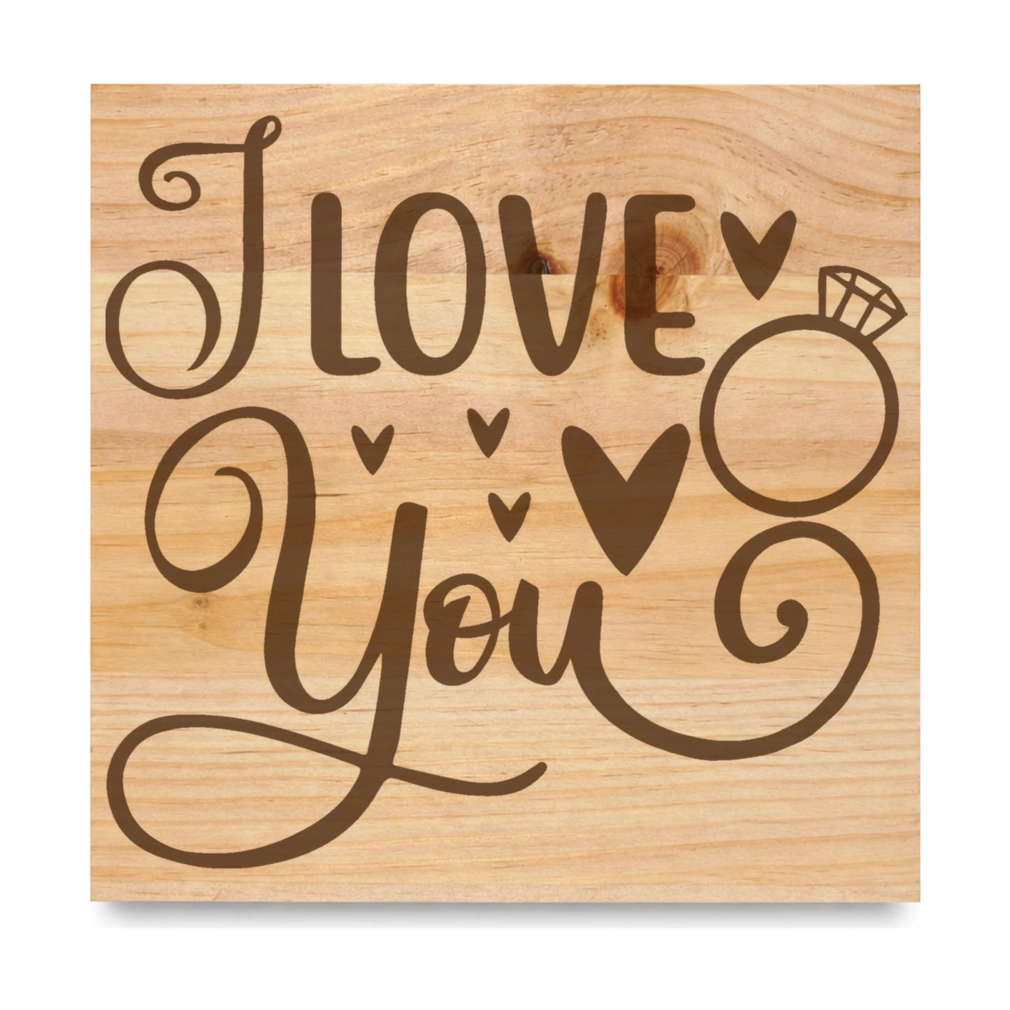 I Love You laser engraved pine sign