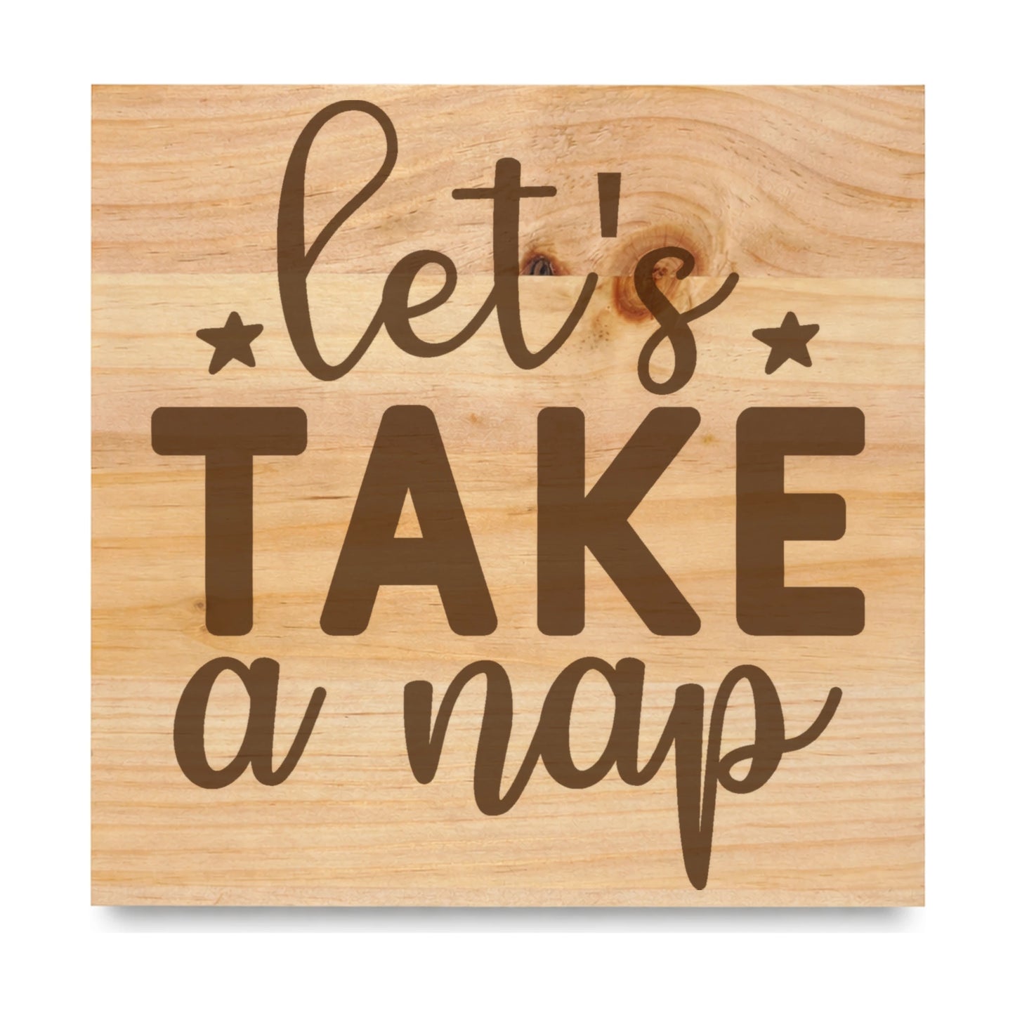Lets Take A Nap laser engraved pine sign