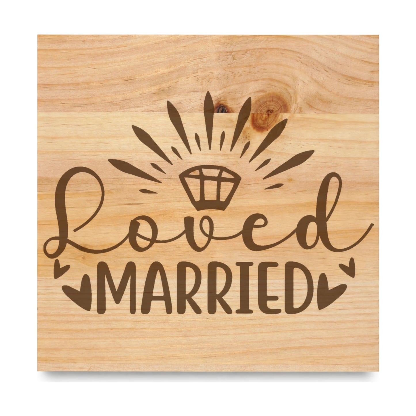 Loved Married laser engraved pine sign