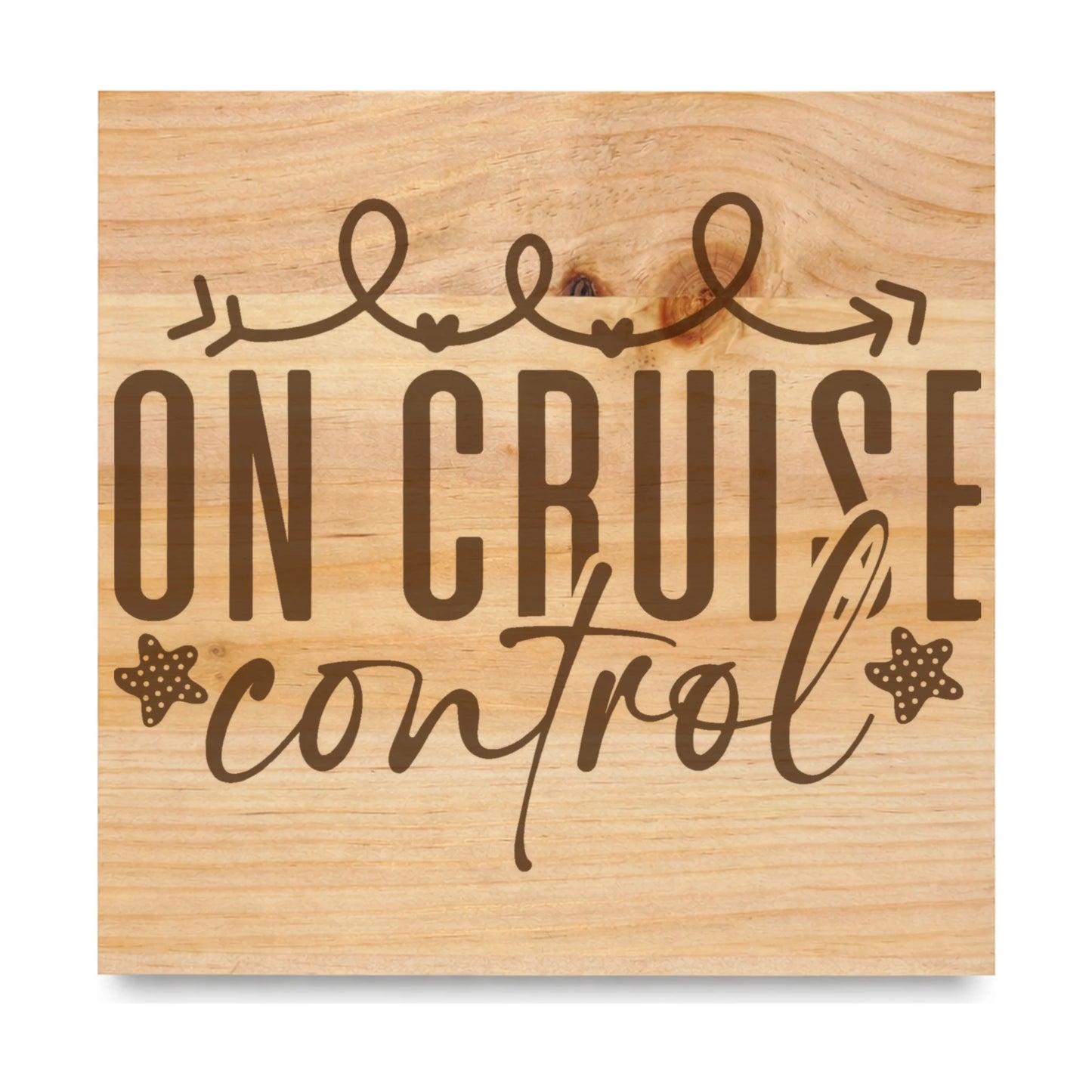 On Cruise Control 2 laser engraved pine sign