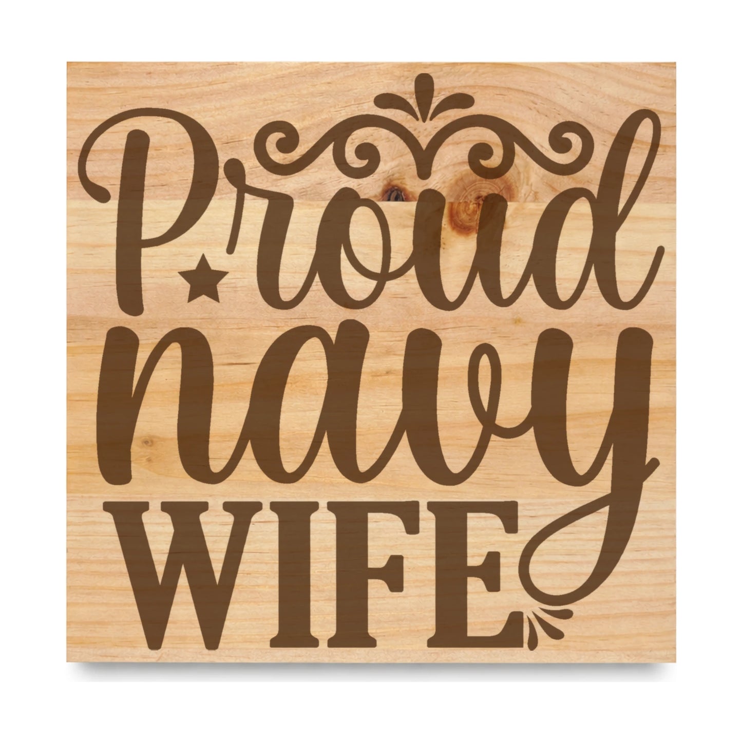 Proud Navy Wife laser engraved pine sign