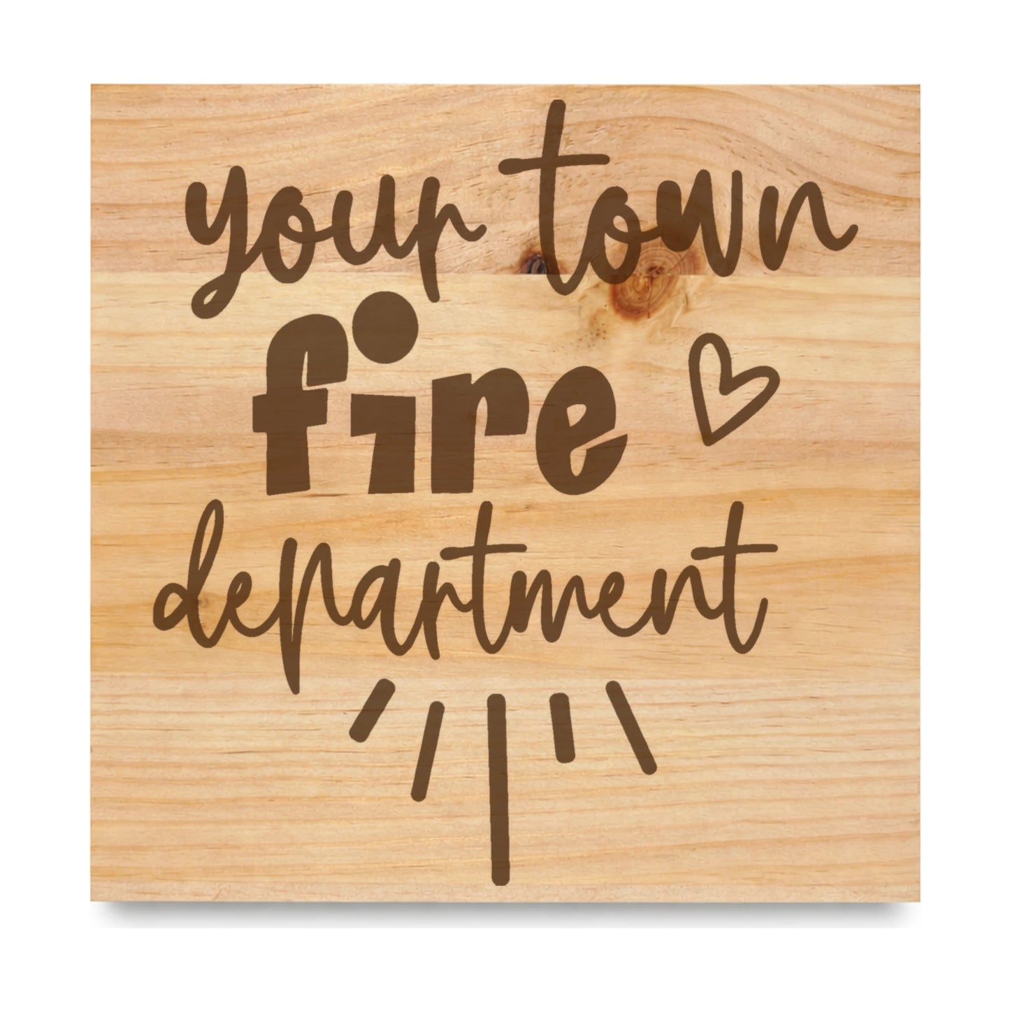 Your Town Fire Department laser engraved pine sign
