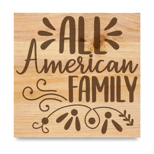 All American Family laser engraved pine sign