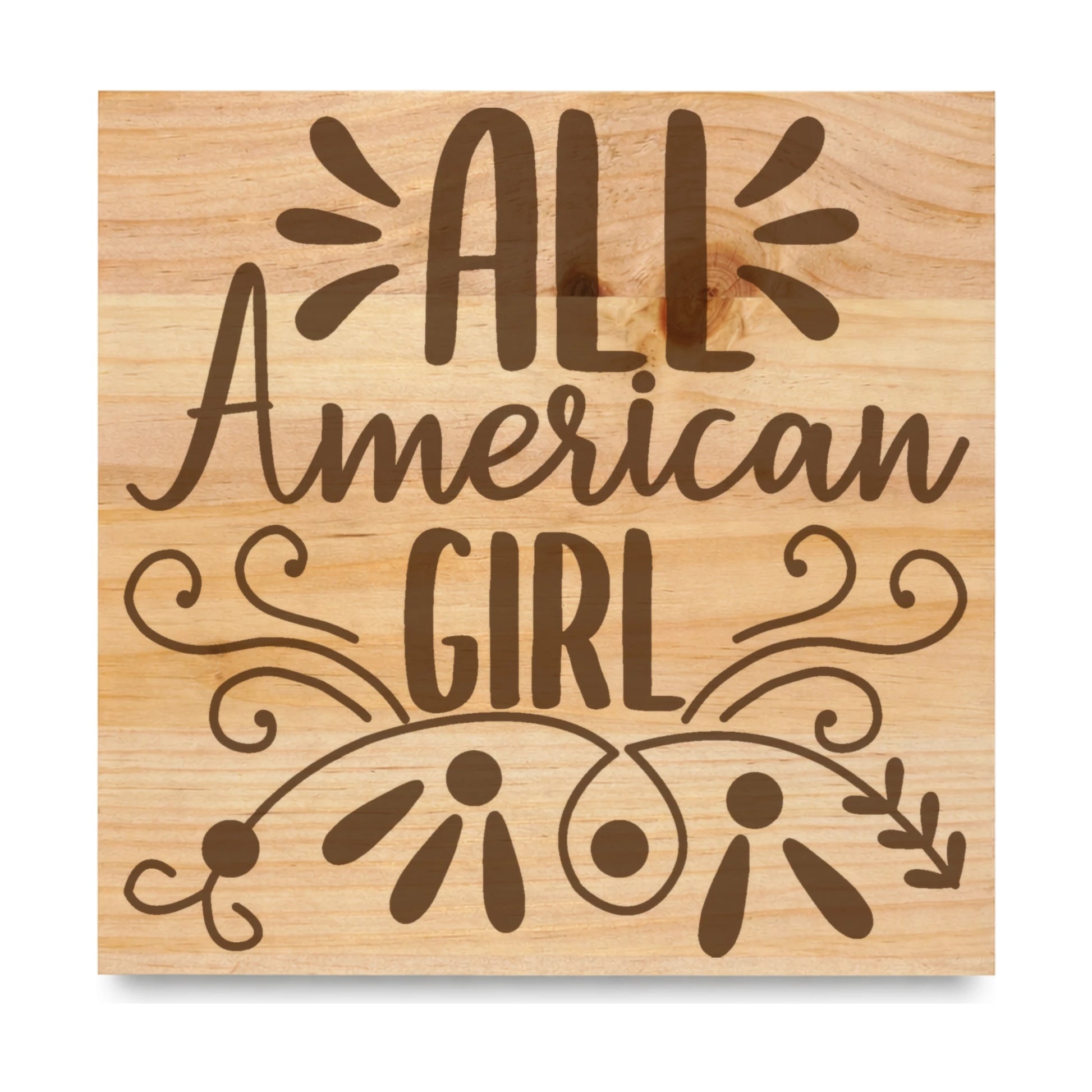 All American Girl laser engraved pine sign