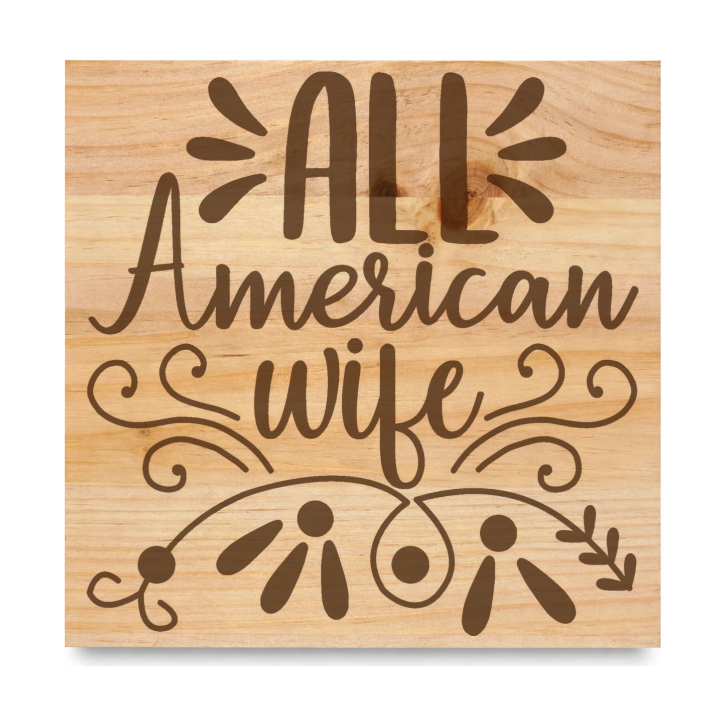 All American Wife laser engraved pine sign