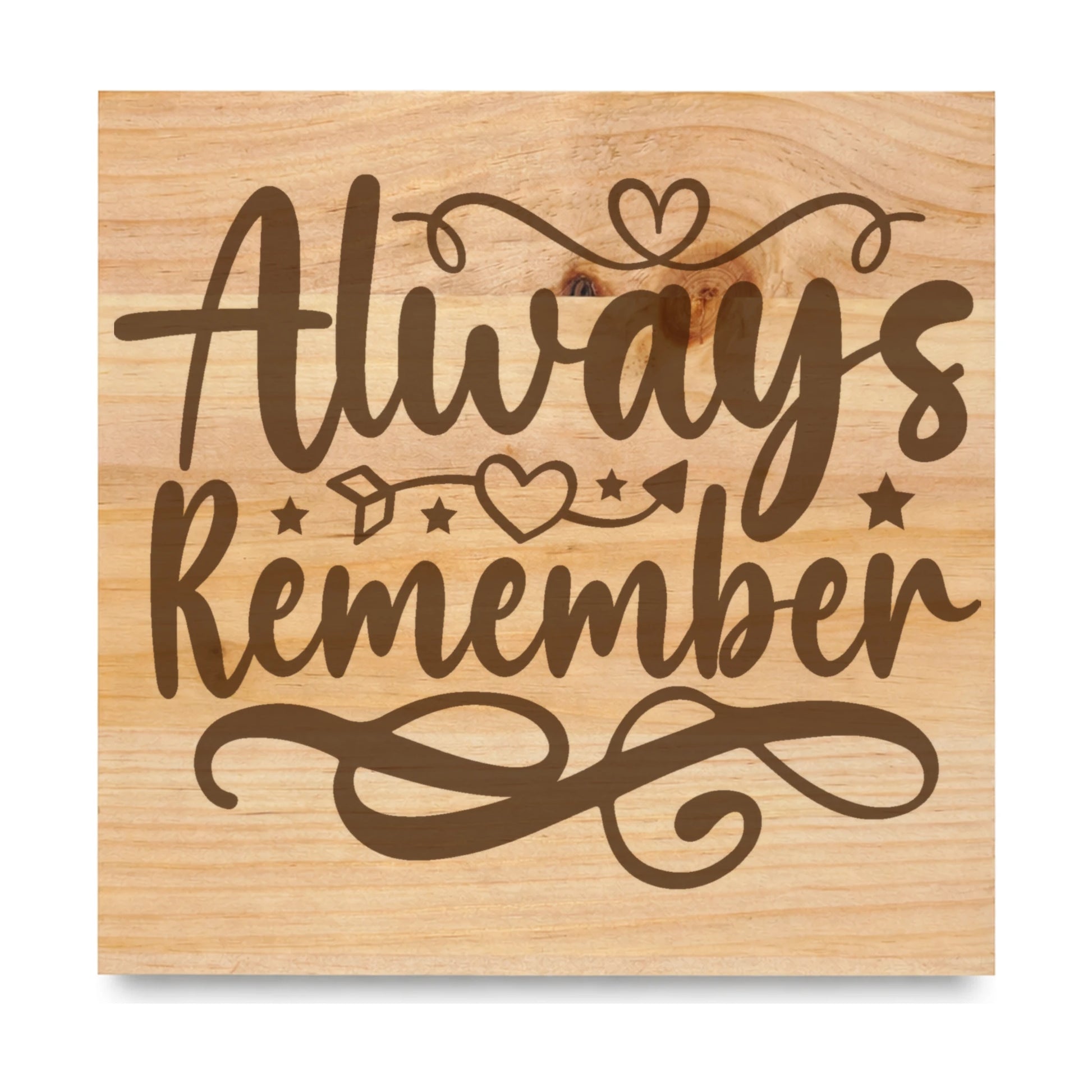 Always Remember laser engraved pine sign
