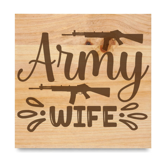 Army Wife laser engraved pine sign