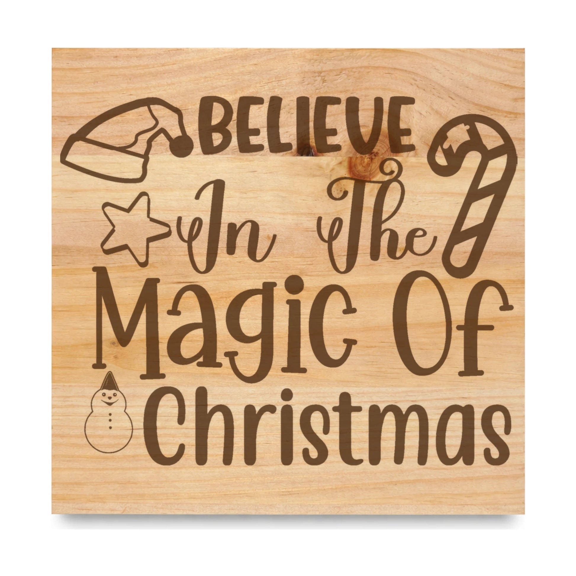 Believe In The Magic Of Christmas laser engraved pine sign