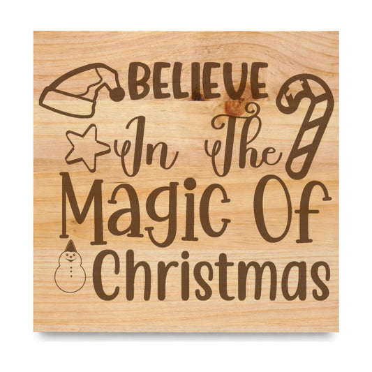 Believe In The Magic Of Christmas laser engraved pine sign
