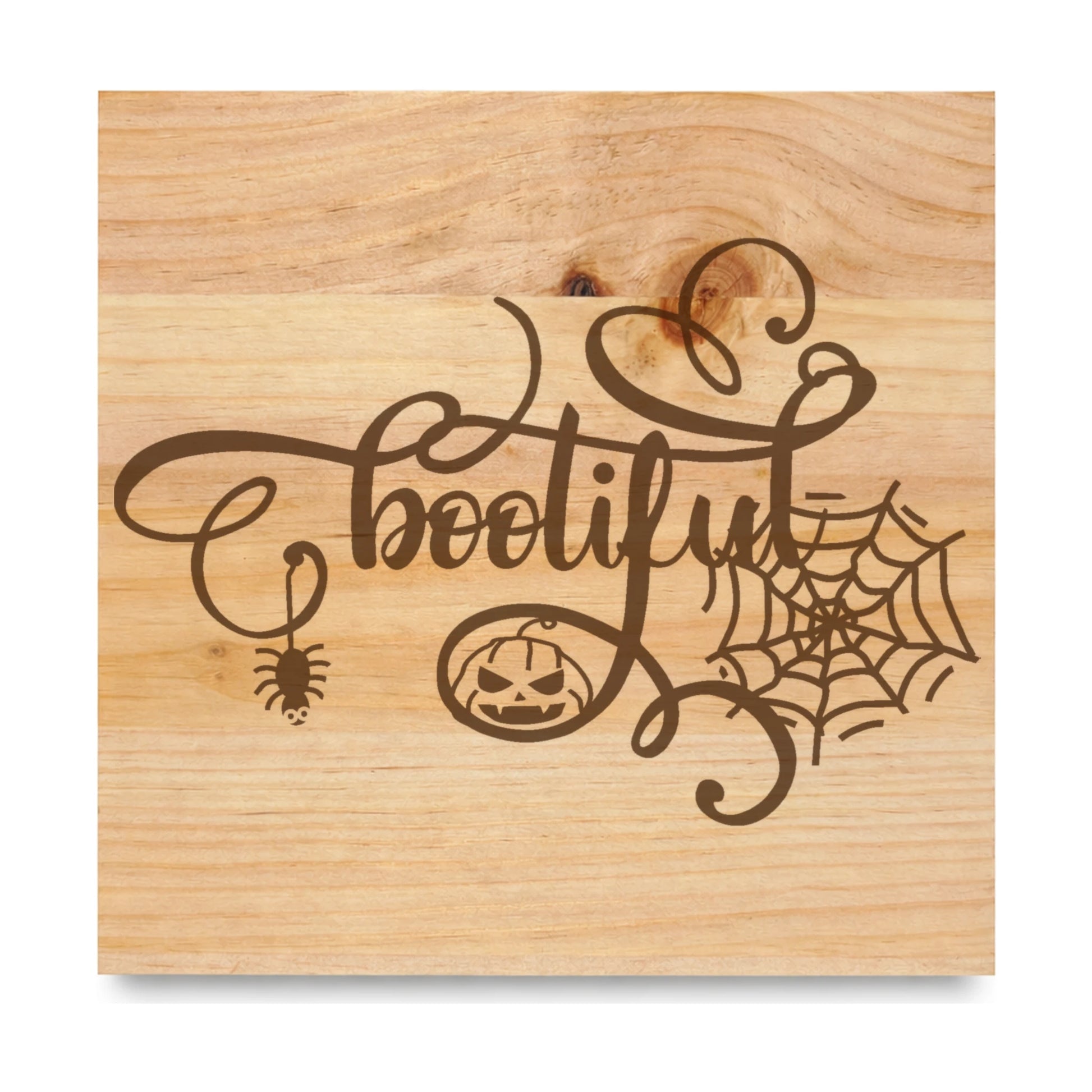 Bootifull laser engraved pine sign