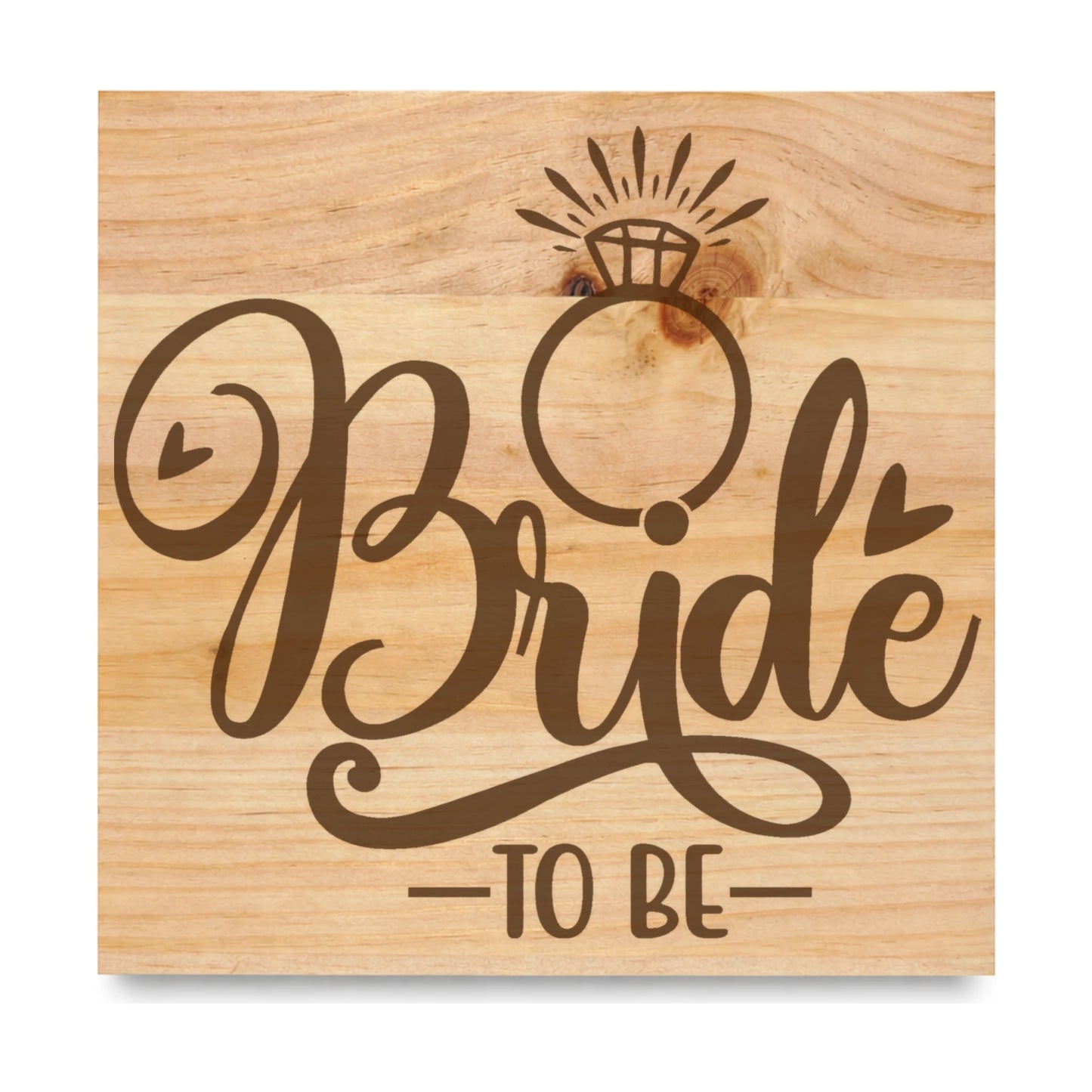 Bride To Be laser engraved pine sign