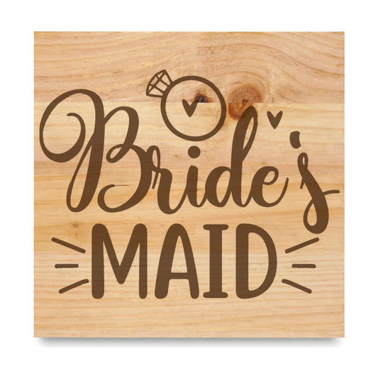 Brides Maid laser engraved pine sign