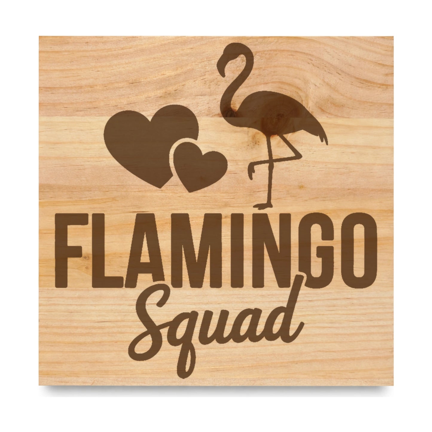 Flamingo Squad laser engraved pine sign