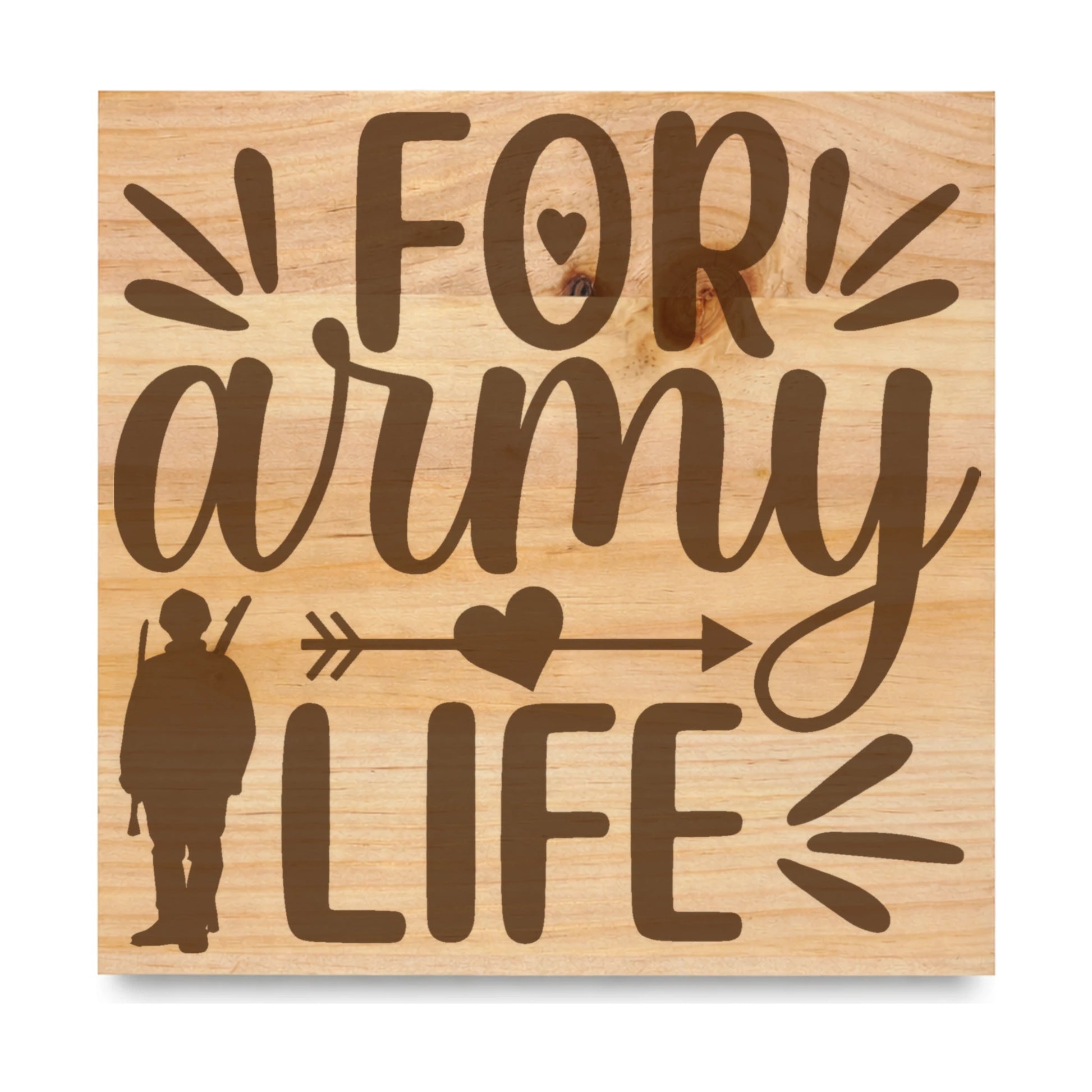For Army Life laser engraved pine sign