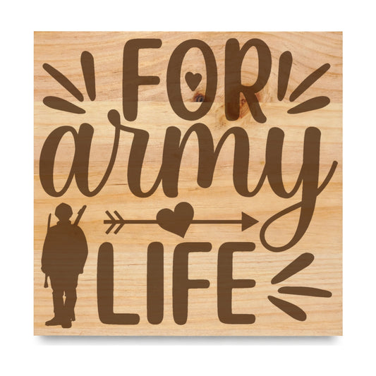 For Army Life laser engraved pine sign