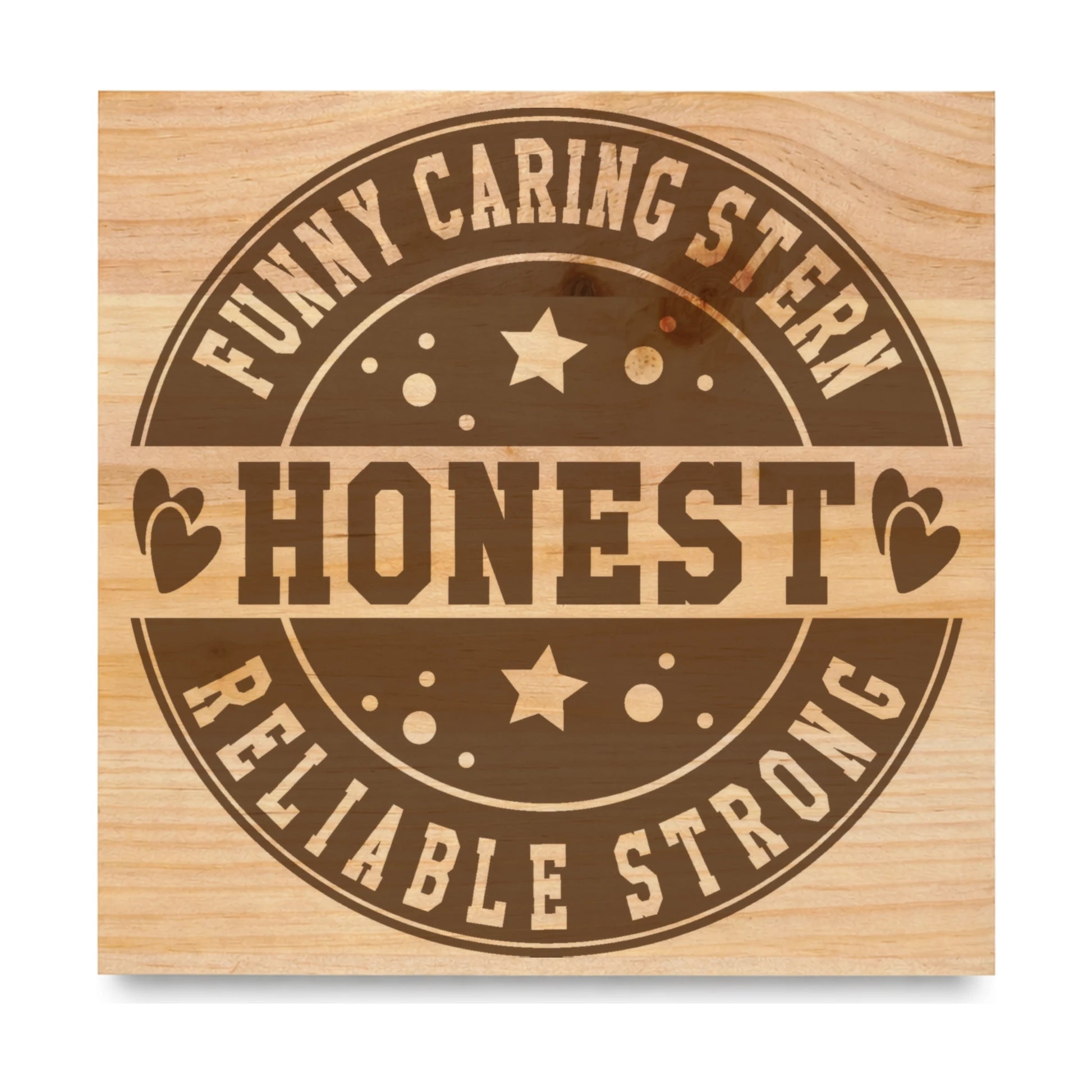 Funny Caring Stern Honest Reliable Strong laser engraved pine sign