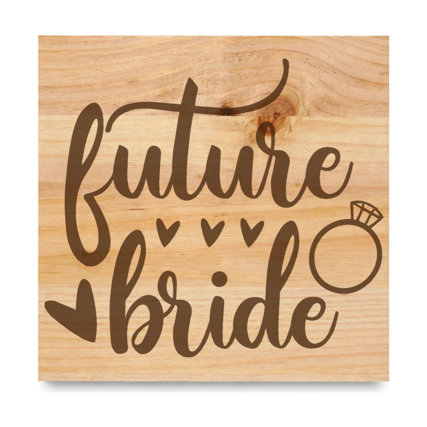 Future Bride laser engraved pine sign