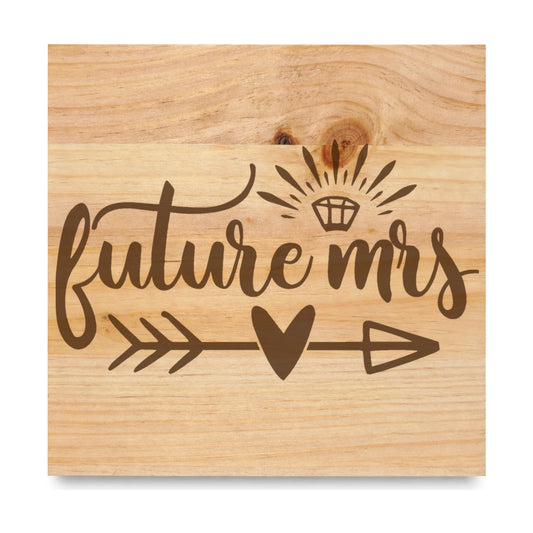 Future Mrs laser engraved pine sign