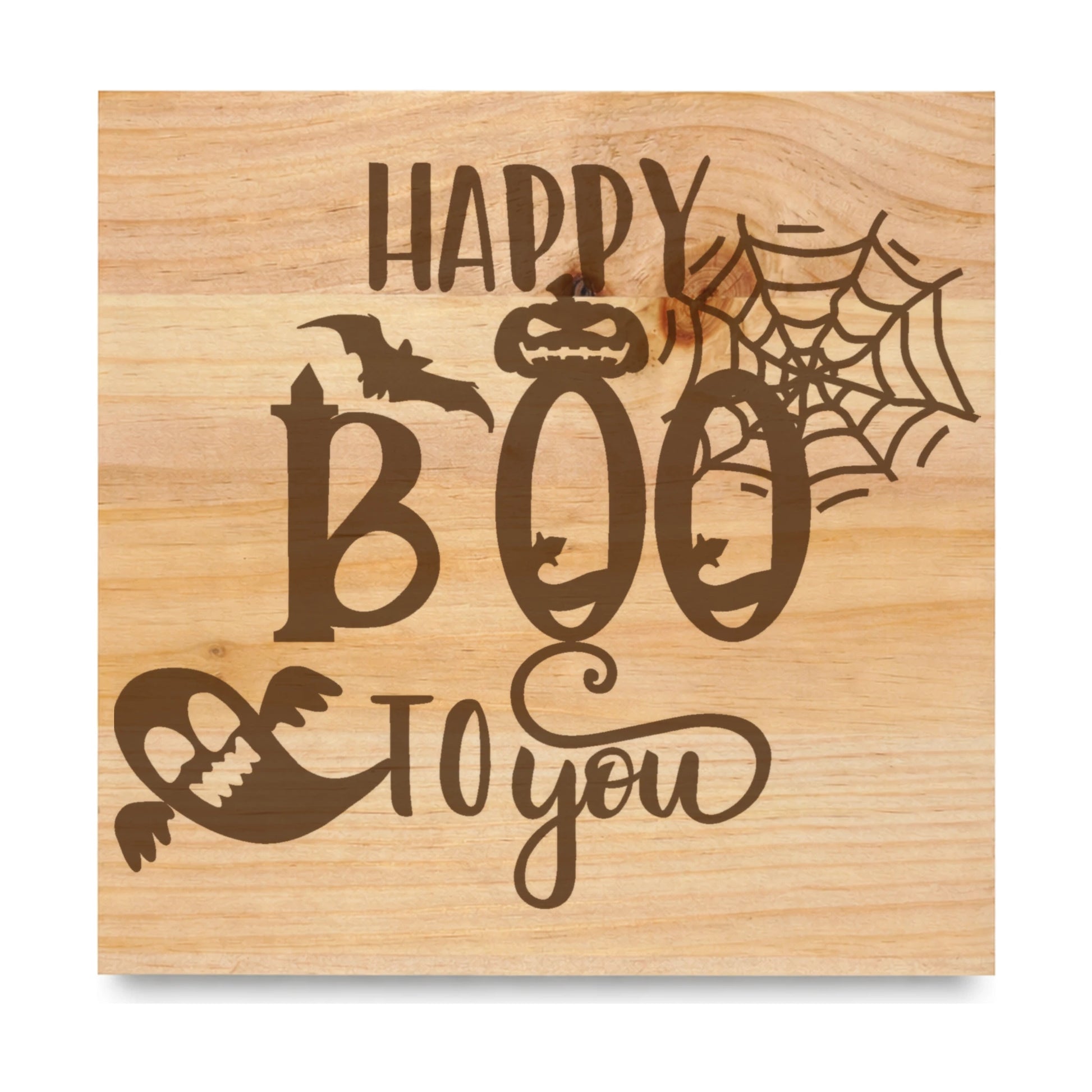 Happy Boo To You laser engraved pine sign