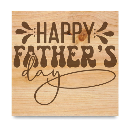 Happy Fathers Day laser engraved pine sign