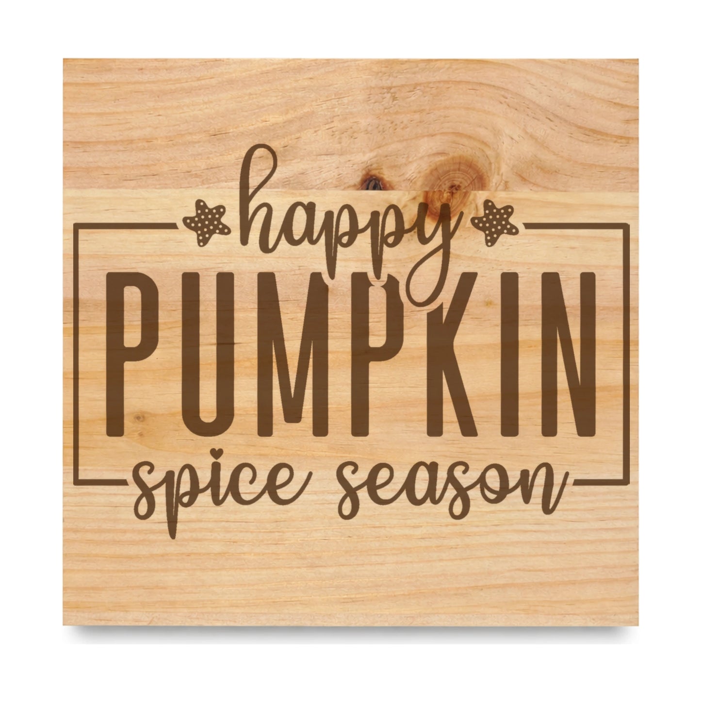 Happy Pumpkin Spice Season 2 laser engraved pine sign