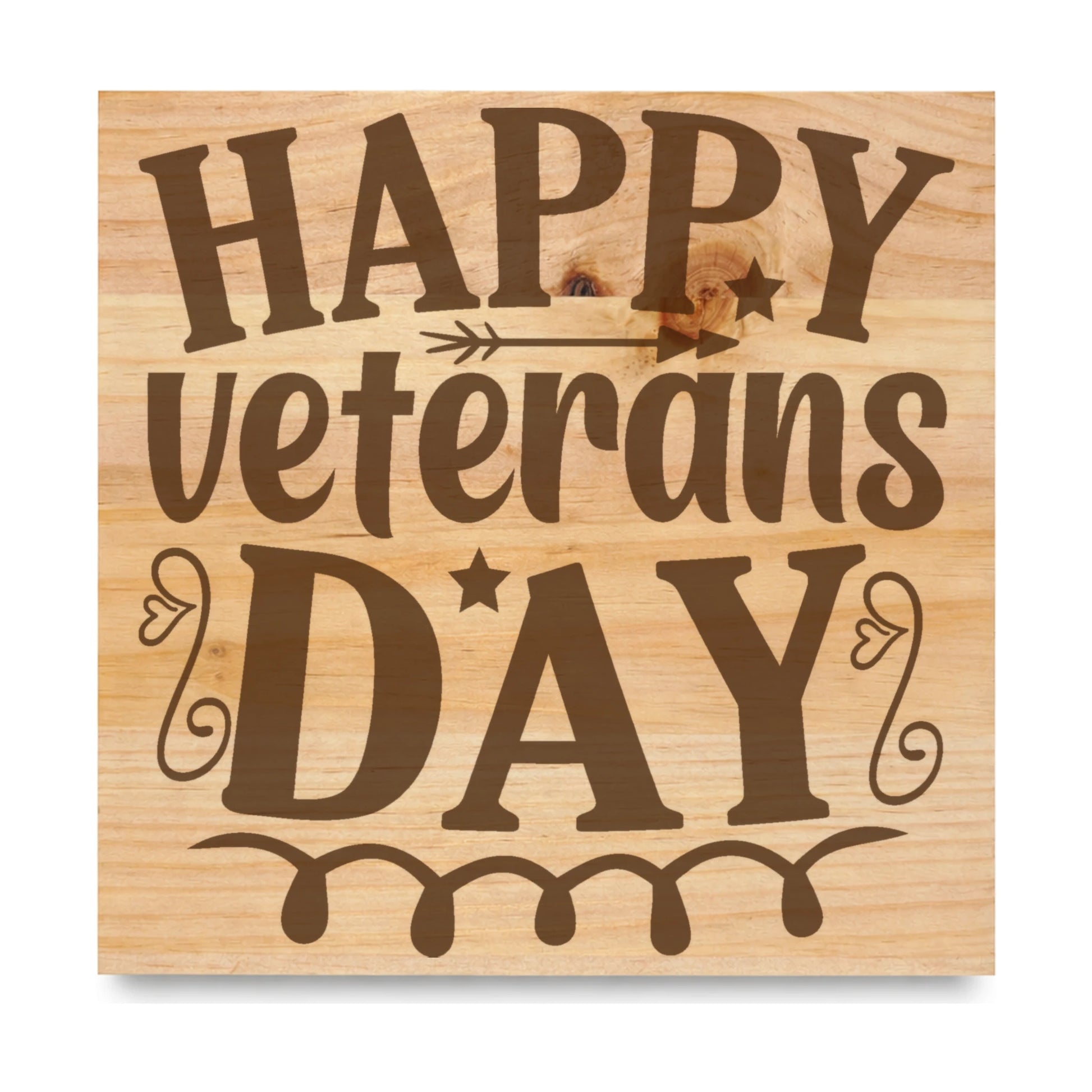 Happy Veterans Day Arrow laser engraved pine sign