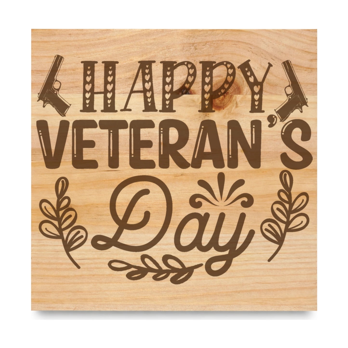 Happy Veterans Day Guns laser engraved pine sign