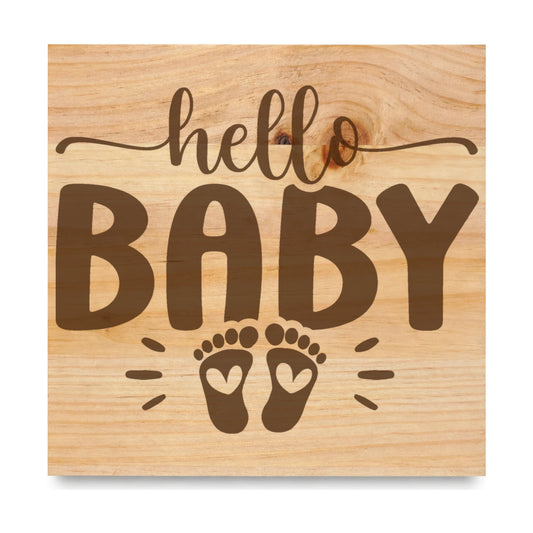 Hello Baby laser engraved pine sign