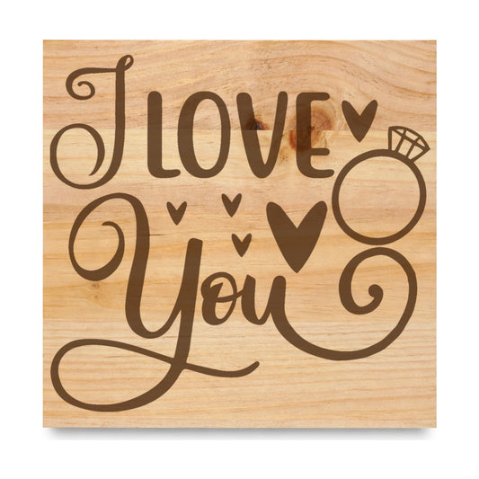 I Love You laser engraved pine sign