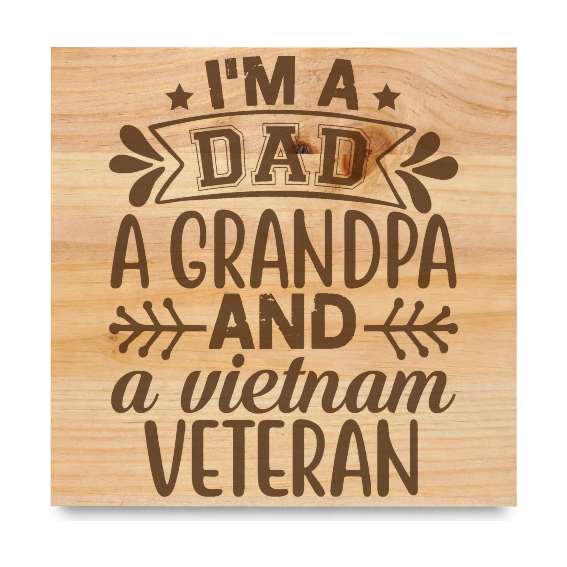 Im A Dad A Grandpa And A Vietnam Veteran laser engraved pine sign