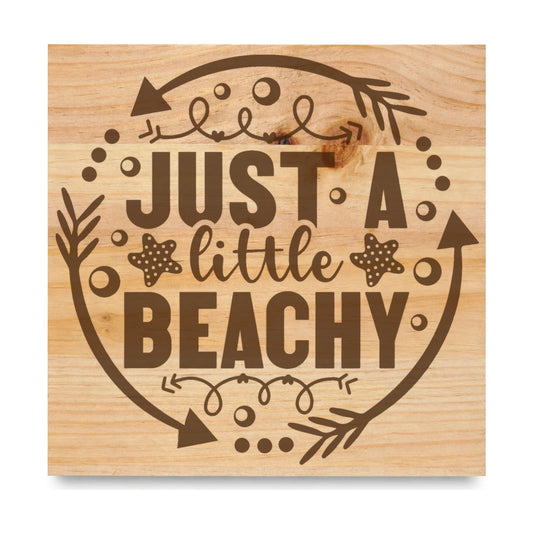 Just A Little Beachy 2 laser engraved pine sign
