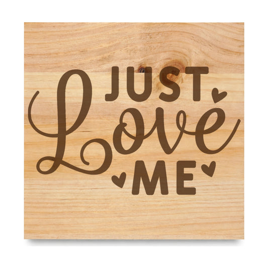 Just Love Me Little Hearts laser engraved pine sign