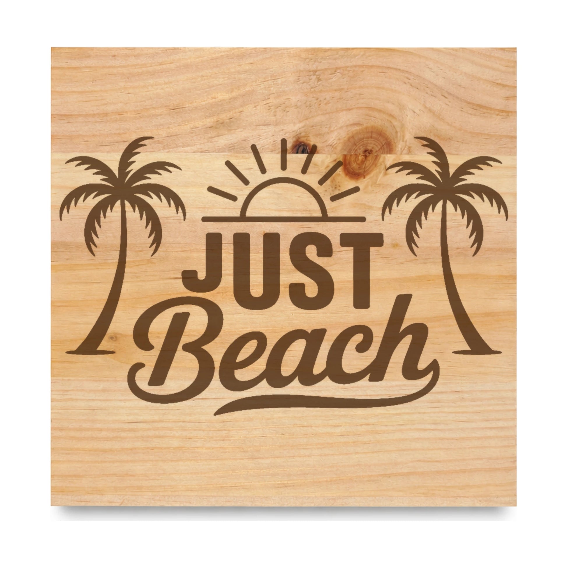 Just The Beach laser engraved pine sign