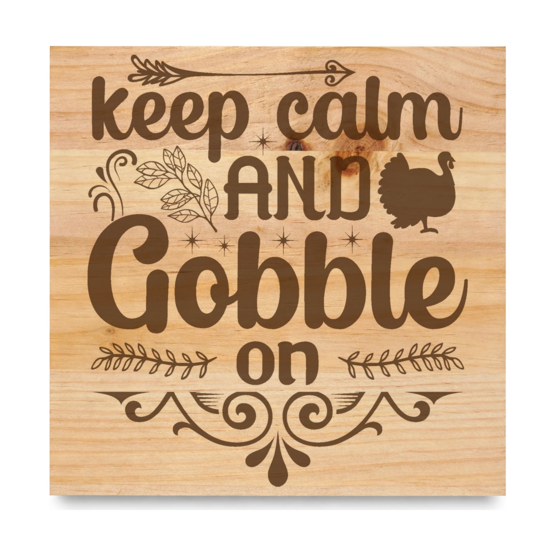 Keep Calm And Gobble On laser engraved pine sign
