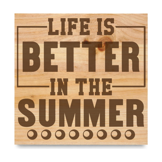 Life Is Better In The Summer 2 laser engraved pine sign