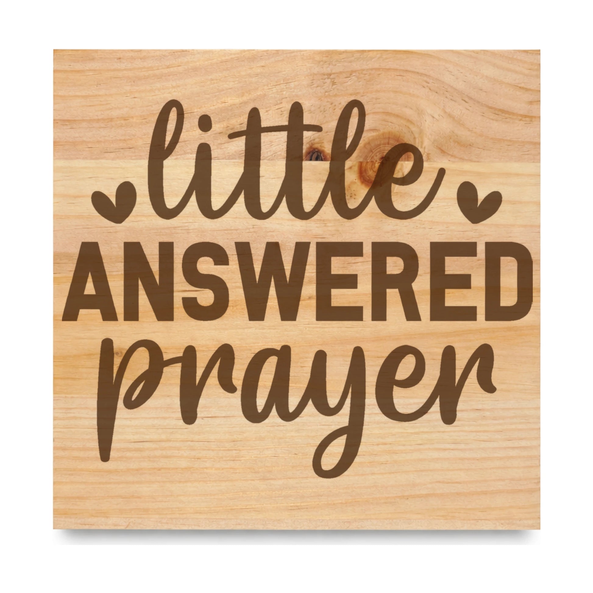 Little Answered Prayer laser engraved pine sign