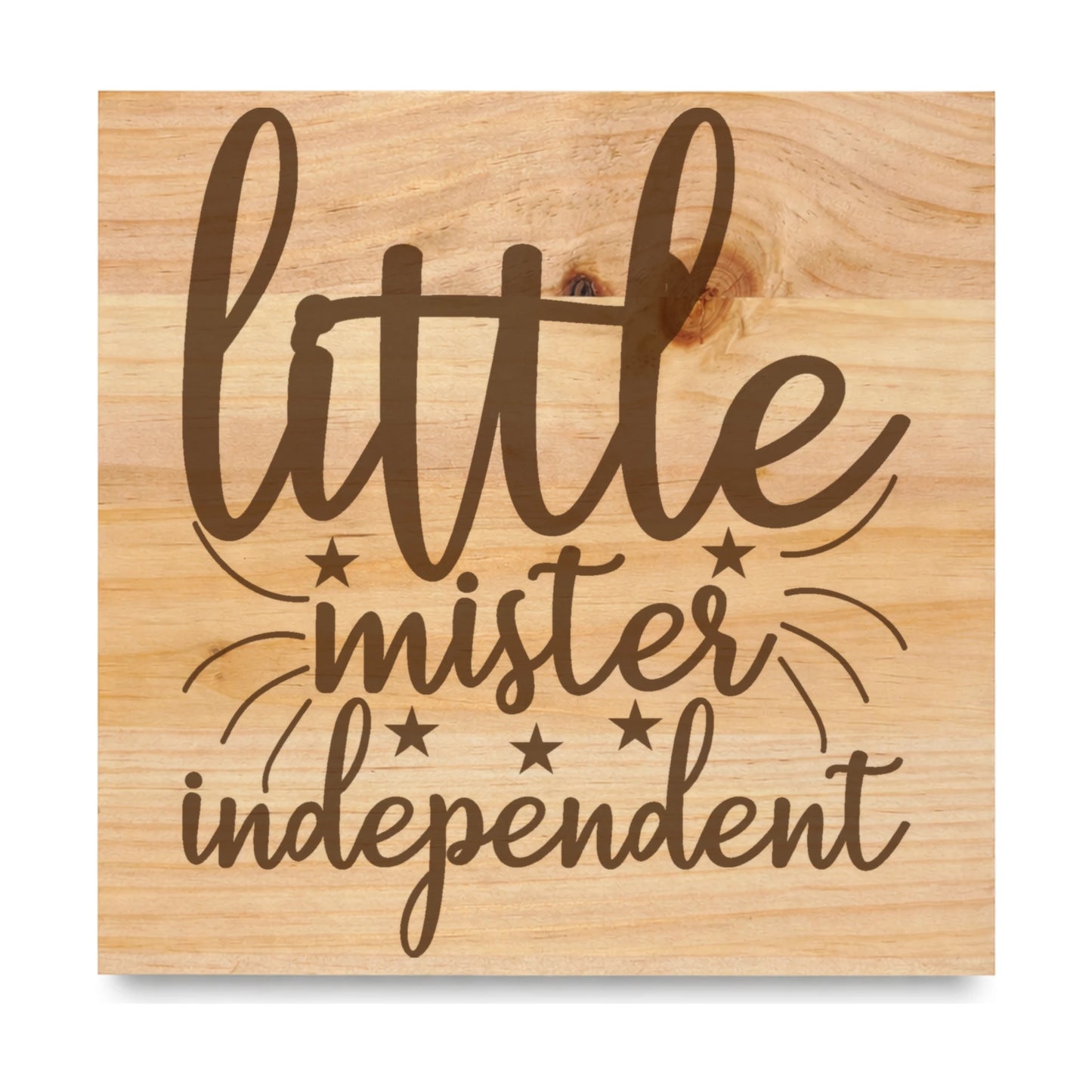 Little Mister Independent laser engraved pine sign