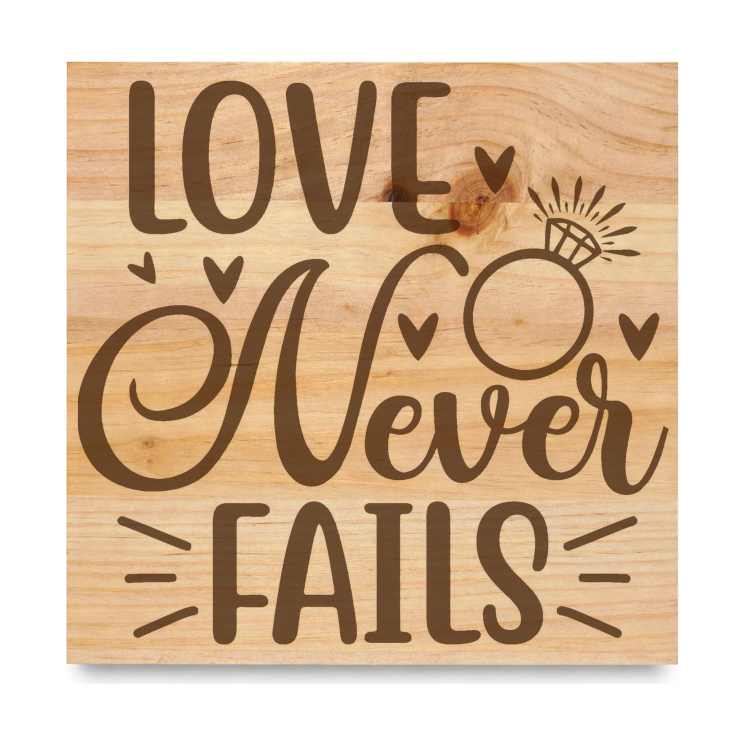 Love Never Fails laser engraved pine sign