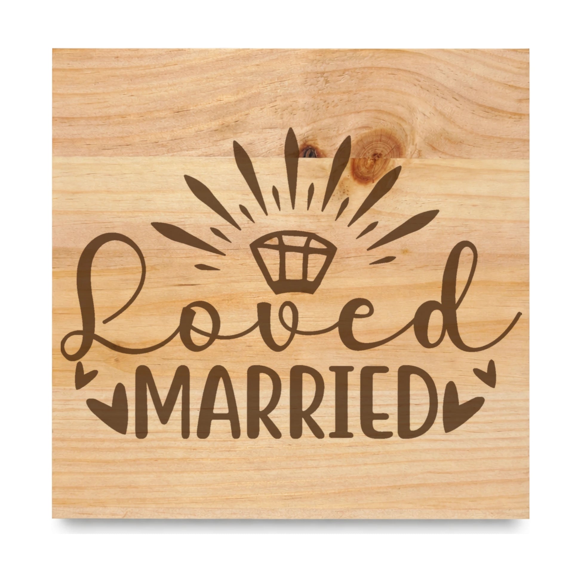 Loved Married laser engraved pine sign