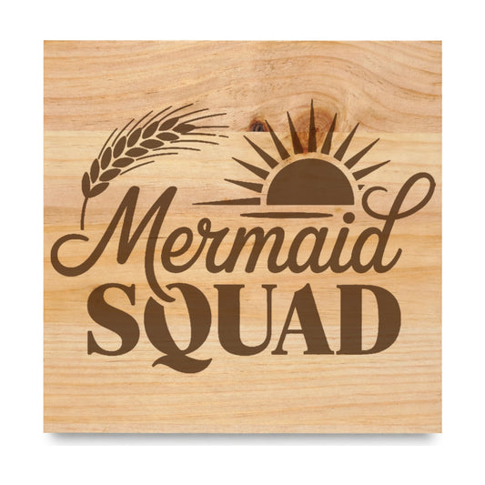 Mermaid Squad laser engraved pine sign