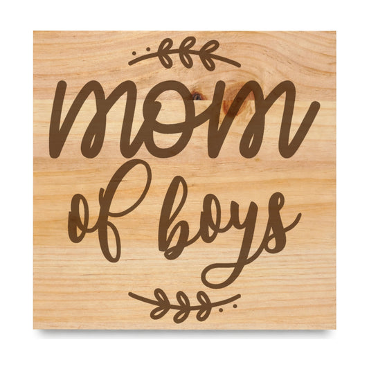 Mom Of Boys laser engraved pine sign