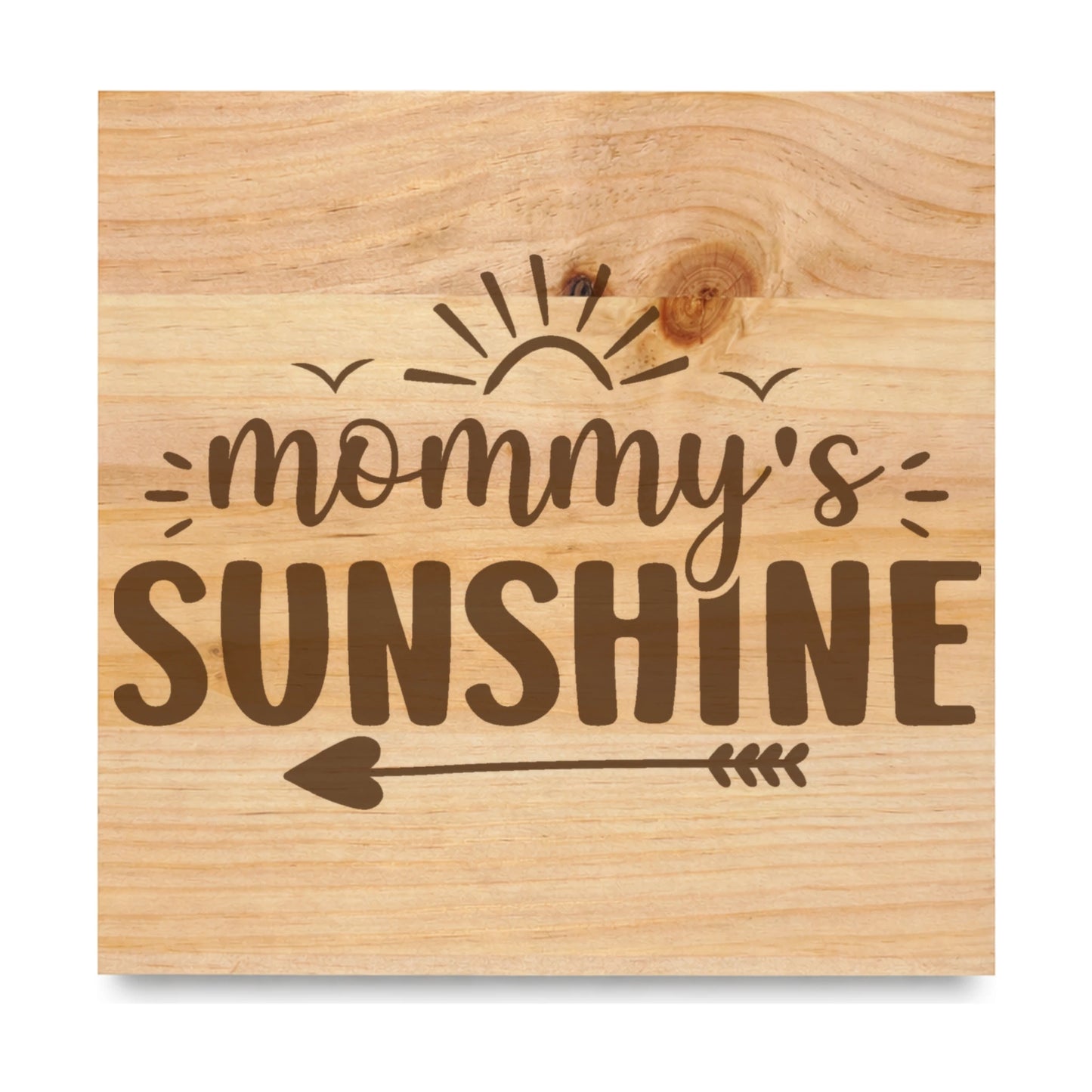Mommys Sunshine Arrow laser engraved pine sign
