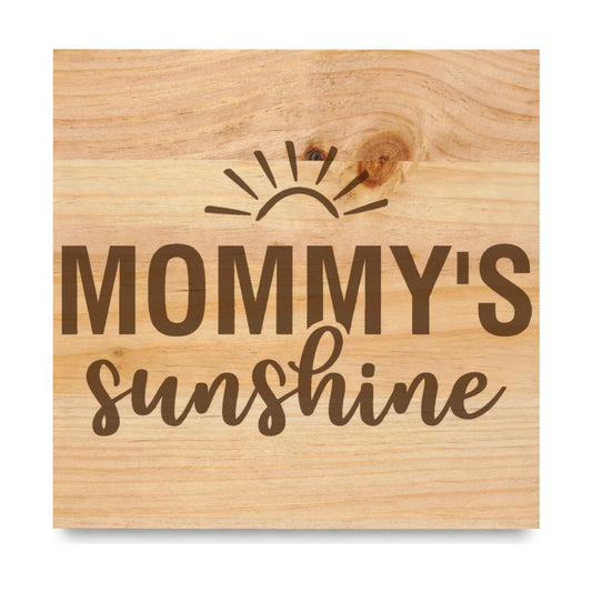 Mommys Sunshine laser engraved pine sign