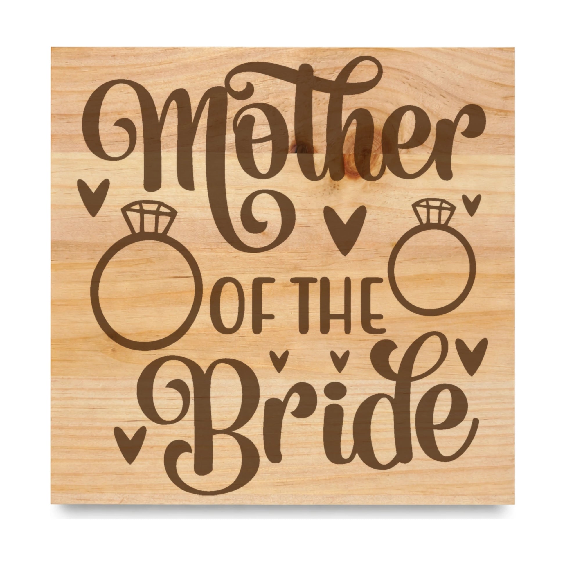 Mother Of The Bride laser engraved pine sign