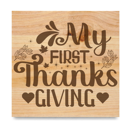 My First Thanks Giving laser engraved pine sign