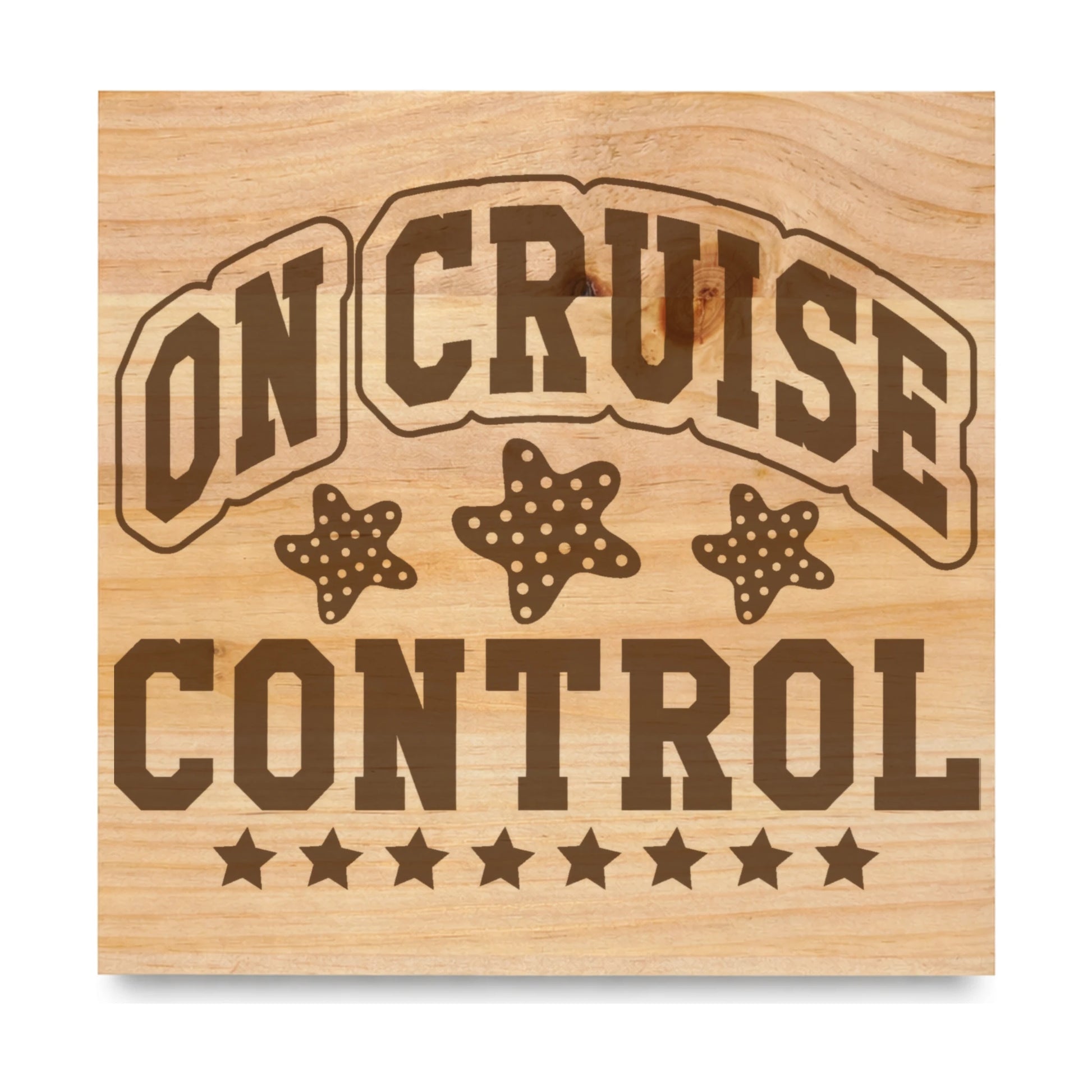 On Cruise Control 3 laser engraved pine sign