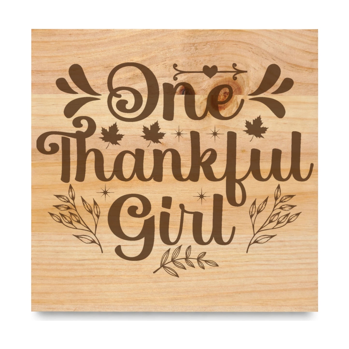 One Thankful Girl laser engraved pine sign
